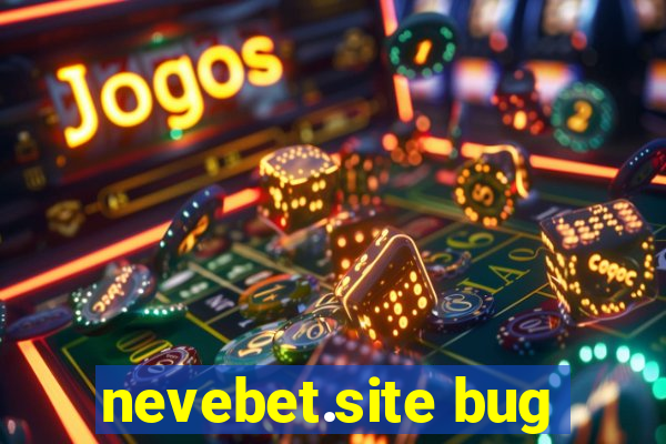 nevebet.site bug